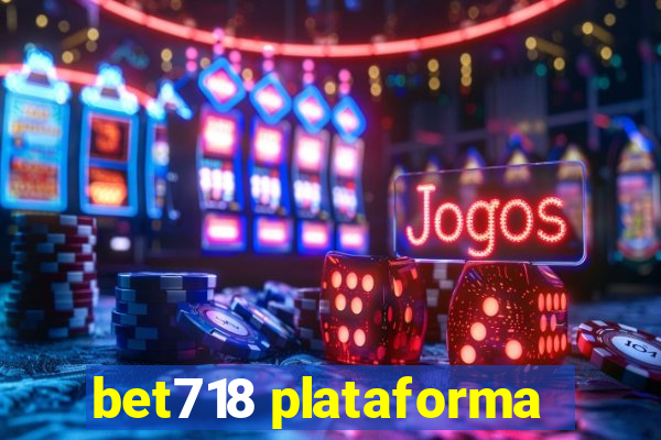 bet718 plataforma